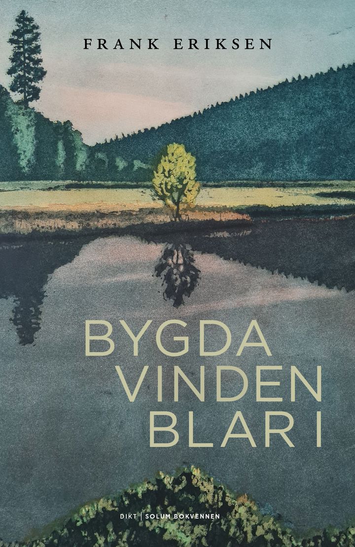 Bygda vinden blar i: dikt