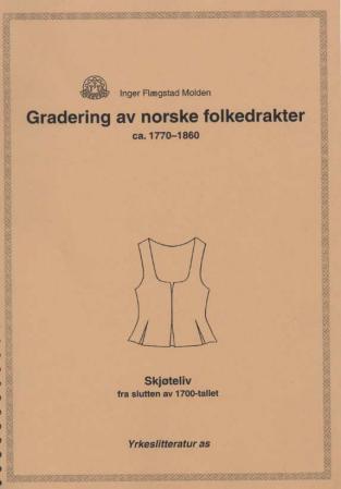 Gradering av norske folkedrakter ca. 1770-1860: skjøteliv fra slutten av 1700-tallet