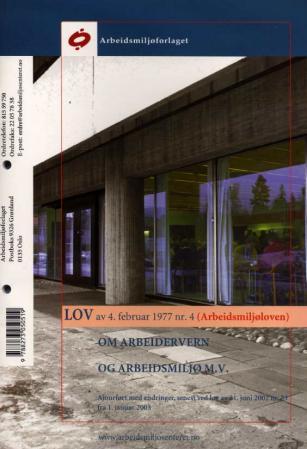 Lov om arbeidervern og arbeidsmiljø m.v. av 4. februar 1977 nr. 4 (arbeidsmiljøloven): ajourført med endringer, sist ved lov av 8. juni 2001 nr. 33