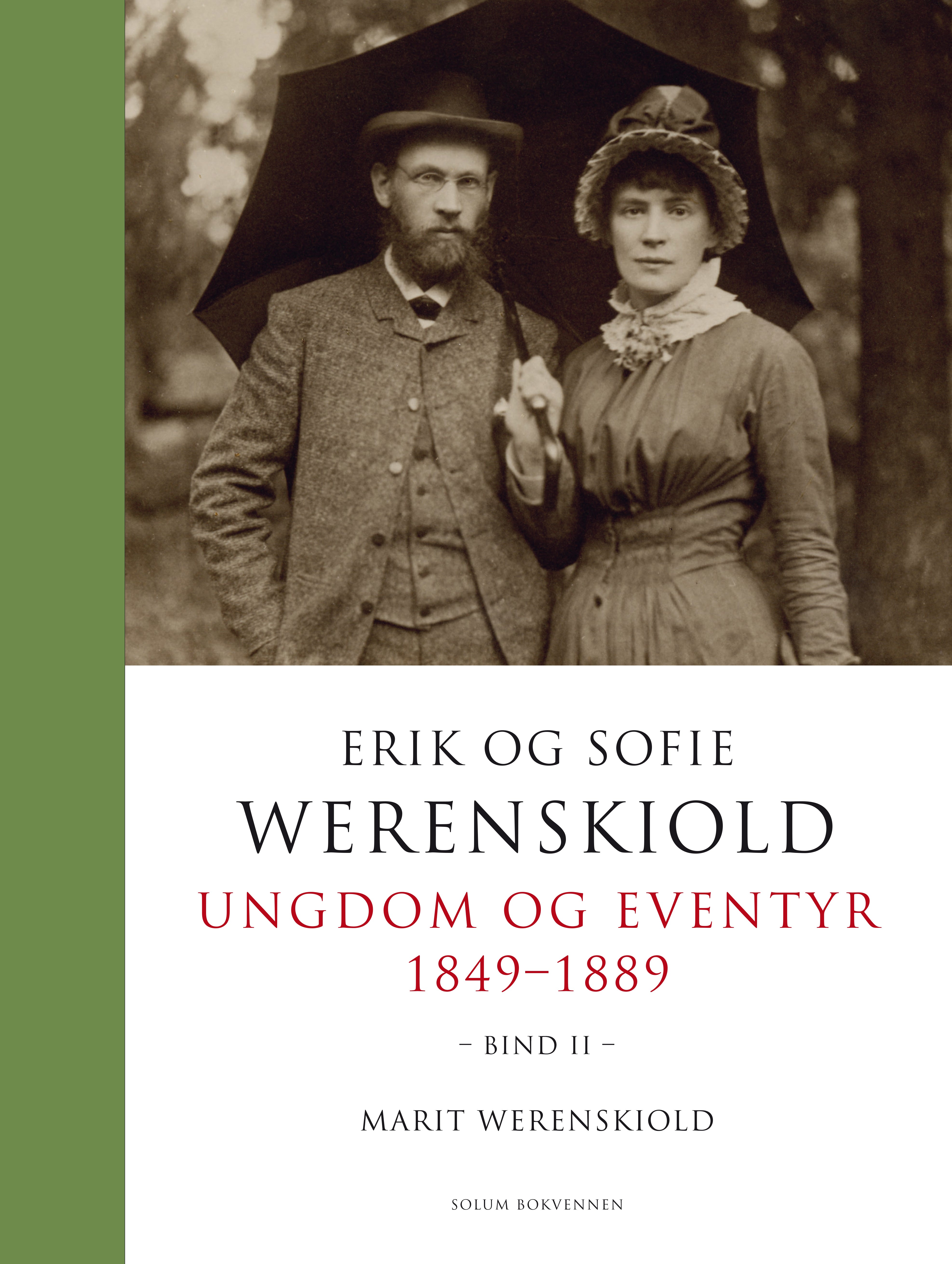 Erik og Sofie Werenskiold: Bind 2 : ungdom og eventyr 1849-1889